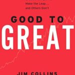 Good to Great: Why Some Companies Make the Leap Jim Collins